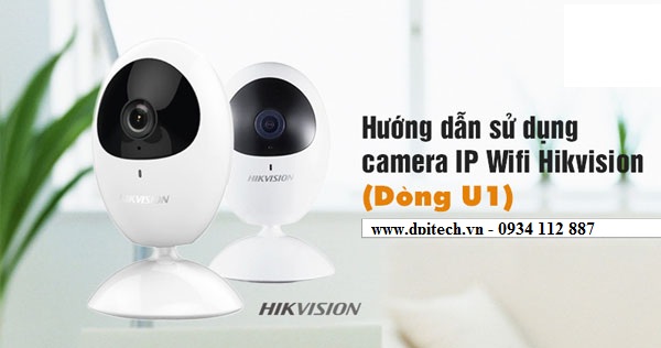 Hướng dẫn cài đặt camera không dây thương hiệu Hikvision